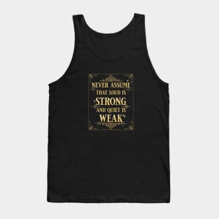 Never Assume Quote Citation Inspiration Message Phrase Tank Top